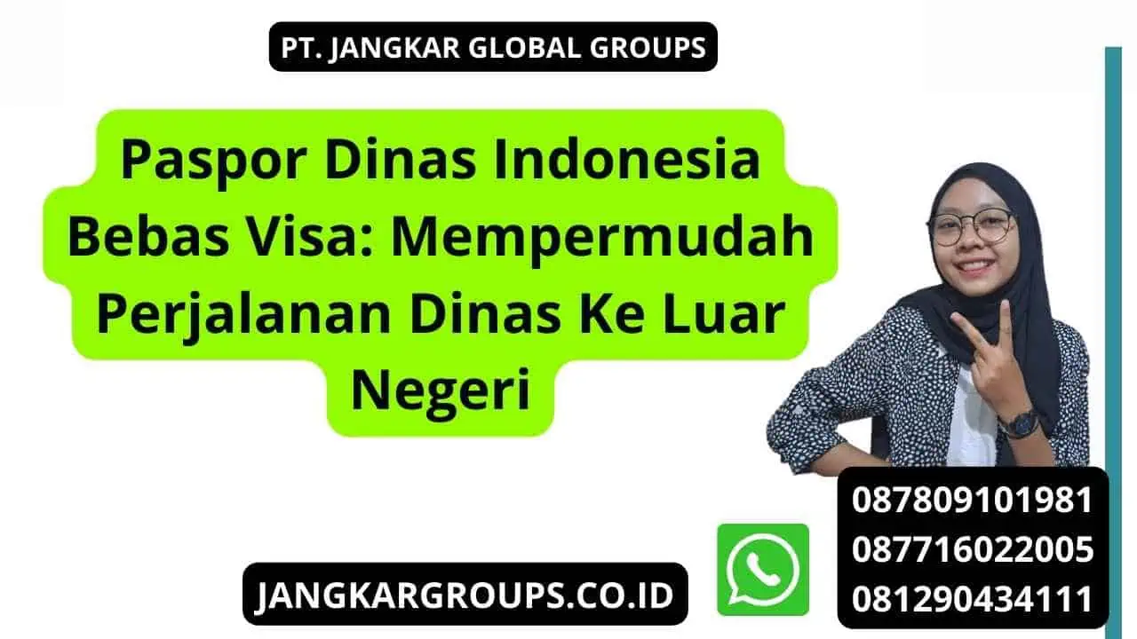 Paspor Dinas Indonesia Bebas Visa: Mempermudah Perjalanan Dinas Ke Luar Negeri