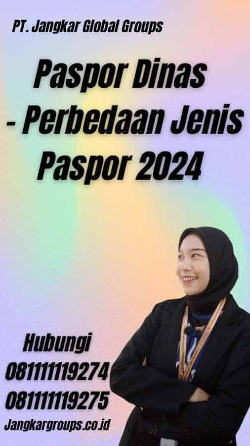 Paspor Dinas - Perbedaan Jenis Paspor 2024