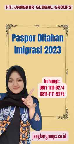 Paspor Ditahan Imigrasi 2023