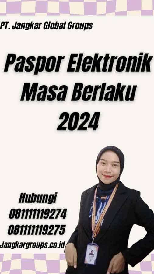 Paspor Elektronik Masa Berlaku 2024