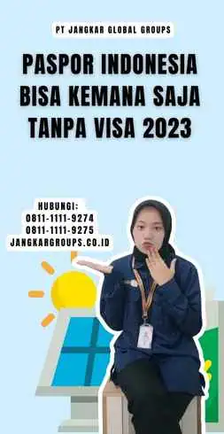 Paspor Indonesia Bisa Kemana Saja Tanpa Visa 2023