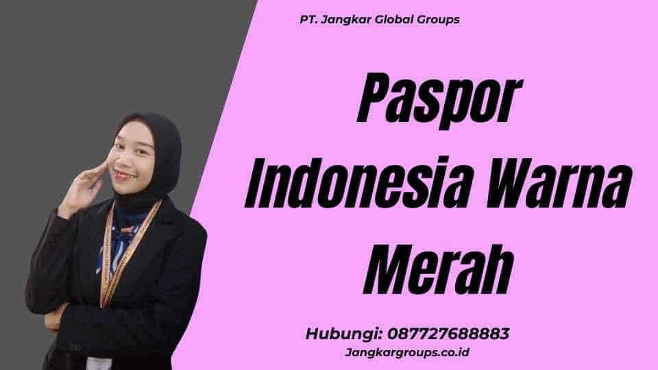 Paspor Indonesia Warna Merah