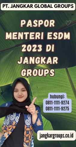 Paspor Menteri ESDM 2023 di Jangkar Groups