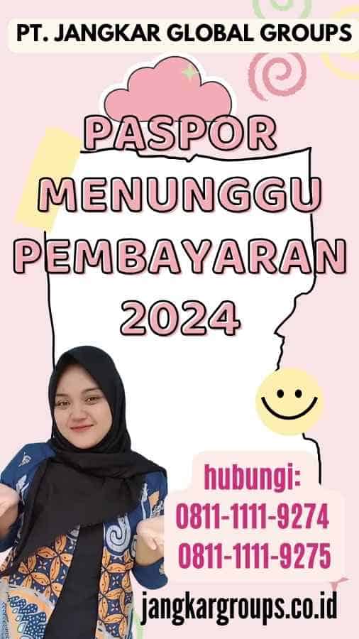 Paspor Menunggu Pembayaran 2024