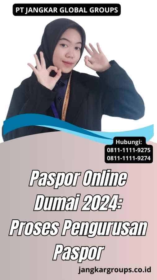 Paspor Online Dumai 2024: Proses Pengurusan Paspor