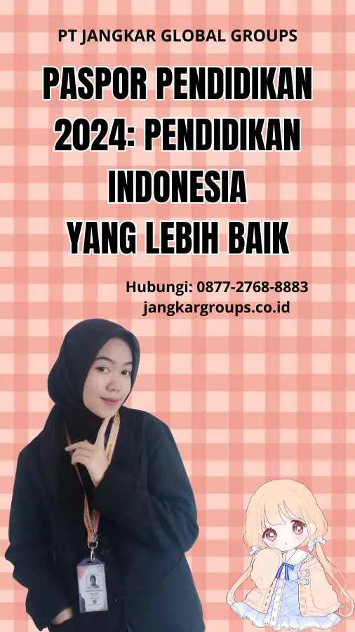 Paspor Pendidikan 2024: Pendidikan Indonesia yang Lebih Baik