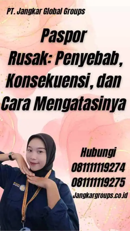 Paspor Rusak: Penyebab, Konsekuensi, dan Cara Mengatasinya