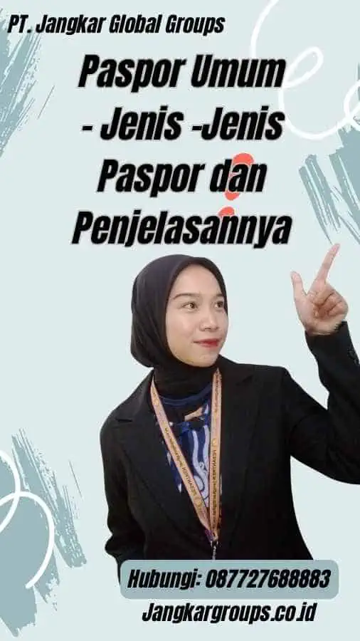 Paspor Umum - Jenis-Jenis Paspor dan Penjelasannya