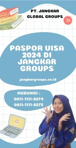 Paspor Visa 2024 di Jangkar Groups