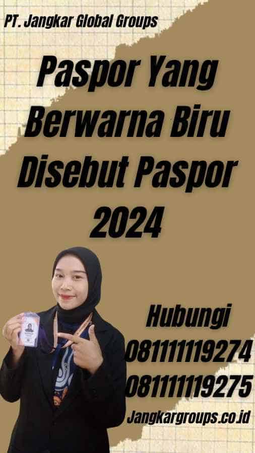 Paspor Yang Berwarna Biru Disebut Paspor 2024