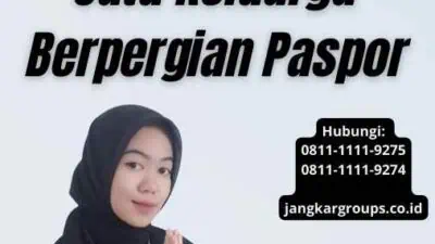 Paspor Yang Digunakan Apabila Satu Keluarga Berpergian Paspor