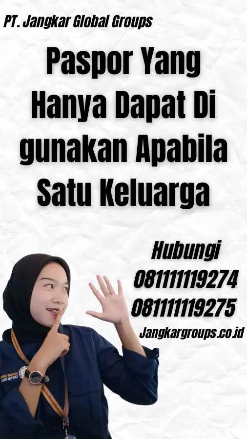 Paspor Yang Hanya Dapat Di gunakan Apabila Satu Keluarga