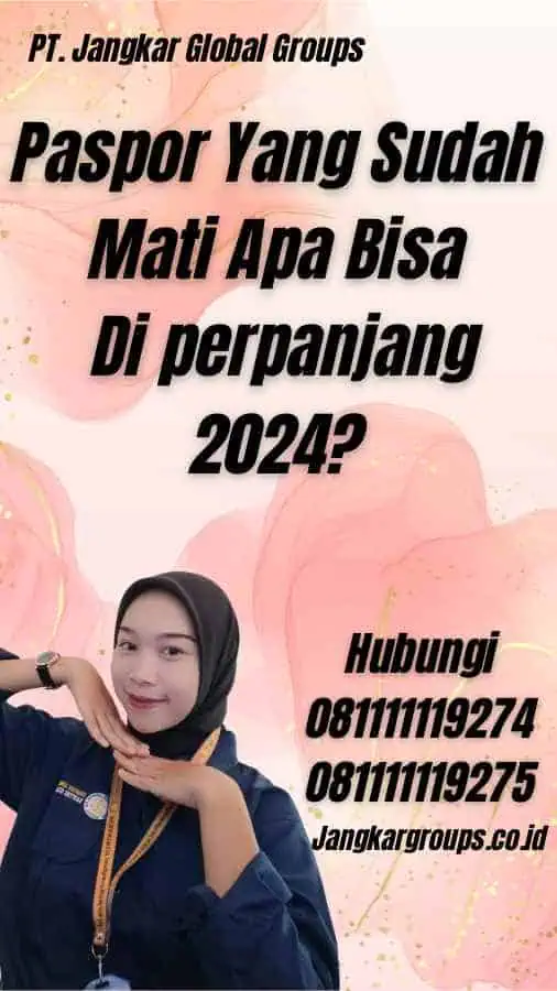 Paspor Yang Sudah Mati Apa Bisa Di perpanjang 2024?