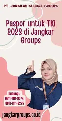 Paspor untuk TKI 2023 di Jangkar Groups