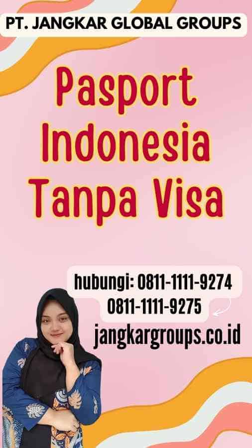 Pasport Indonesia Tanpa Visa