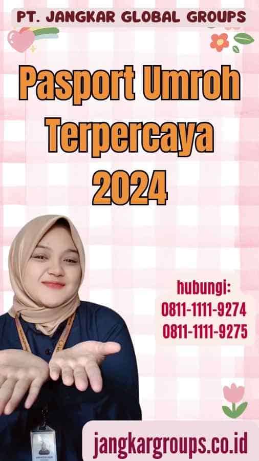 Pasport Umroh Terpercaya 2024