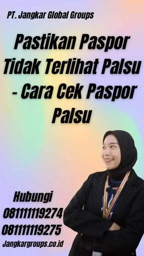 Pastikan Paspor Tidak Terlihat Palsu - Cara Cek Paspor Palsu