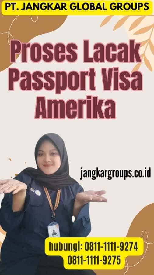 Pelajari Cara Lacak PassporProses Lacak Passport Visa Amerikat Visa Amerika Di perlukan