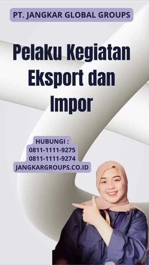 Pelaku Kegiatan Eksport dan Impor