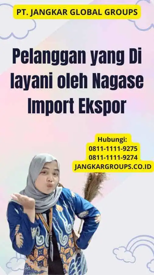 Pelanggan yang Di layani oleh Nagase Import Ekspor