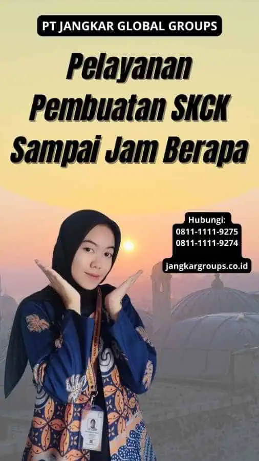 Pelayanan Pembuatan SKCK Sampai Jam Berapa