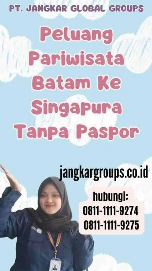 Peluang Pariwisata Batam Ke Singapura Tanpa Paspor