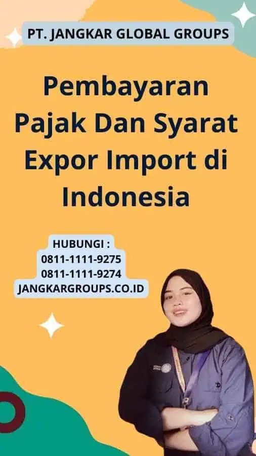 Pembayaran Pajak Dan Syarat Expor Import di Indonesia