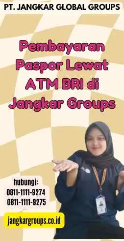 Pembayaran Paspor Lewat ATM BRI di Jangkar Groups