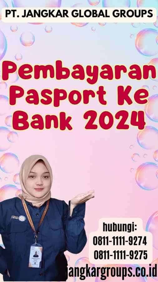 Pembayaran Pasport Ke Bank 2024