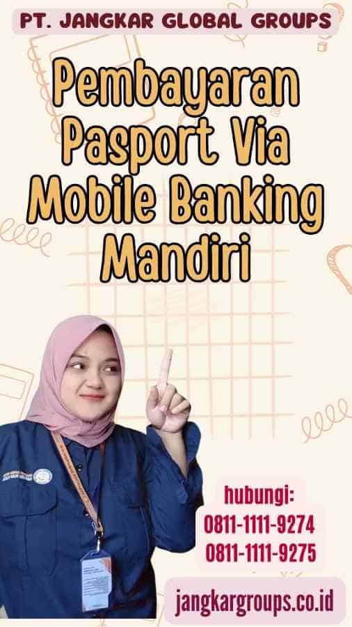 Pembayaran Pasport Via Mobile Banking Mandiri