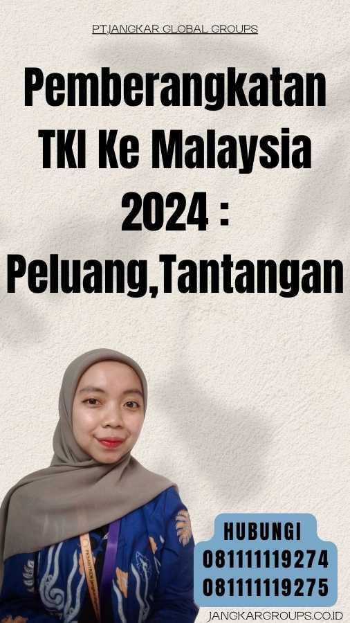 Pemberangkatan TKI Ke Malaysia 2024 Peluang,Tantangan