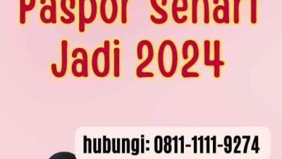 Pembuatan Paspor Sehari Jadi 2024