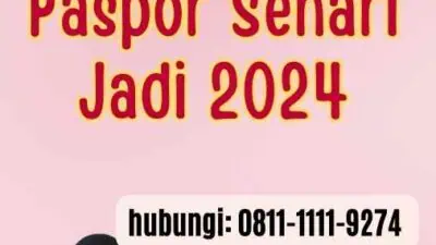 Pembuatan Paspor Sehari Jadi 2024