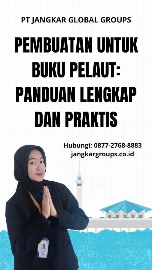 Pembuatan Untuk Buku Pelaut: Panduan Lengkap dan Praktis