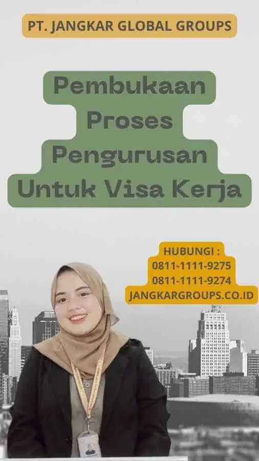 Pembukaan Proses Pengurusan Untuk Visa Kerja