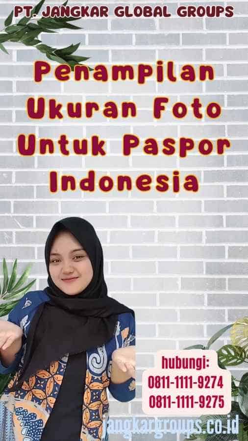 Penampilan Ukuran Foto Untuk Paspor Indonesia