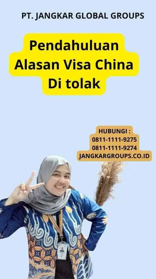 Pendahuluan Alasan Visa China Di tolak