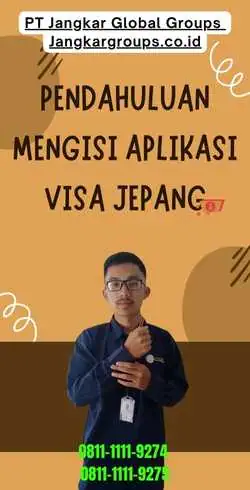 Pendahuluan Mengisi Aplikasi Visa Jepang