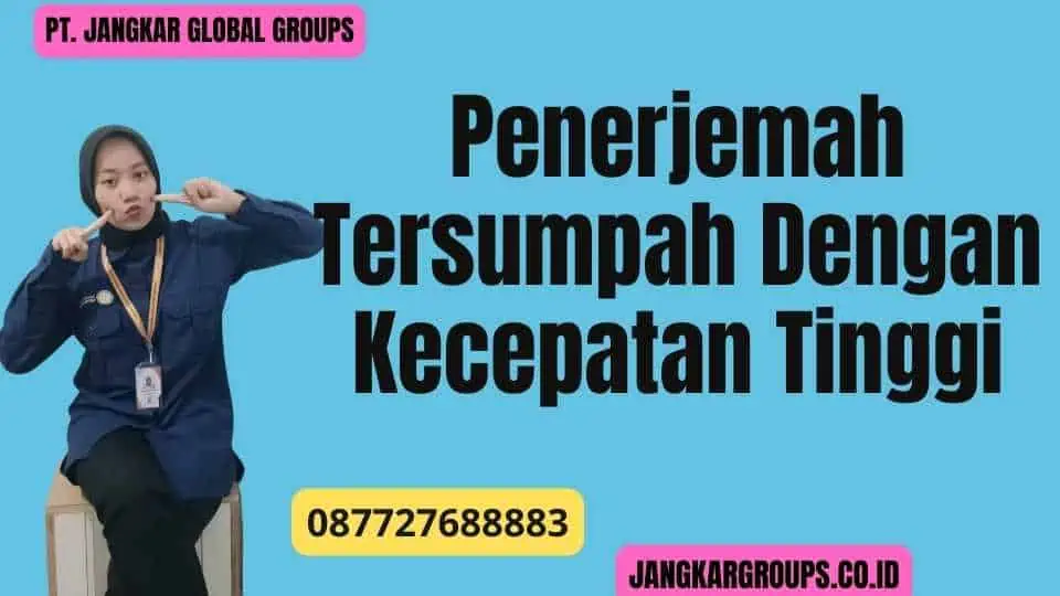 Penerjemah Tersumpah Dengan Kecepatan Tinggi