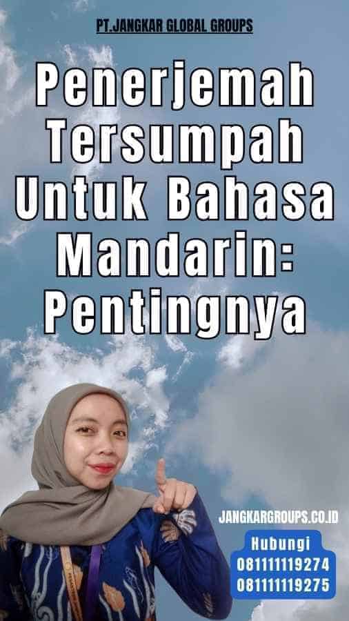 Penerjemah Tersumpah Untuk Bahasa Mandarin Pentingnya