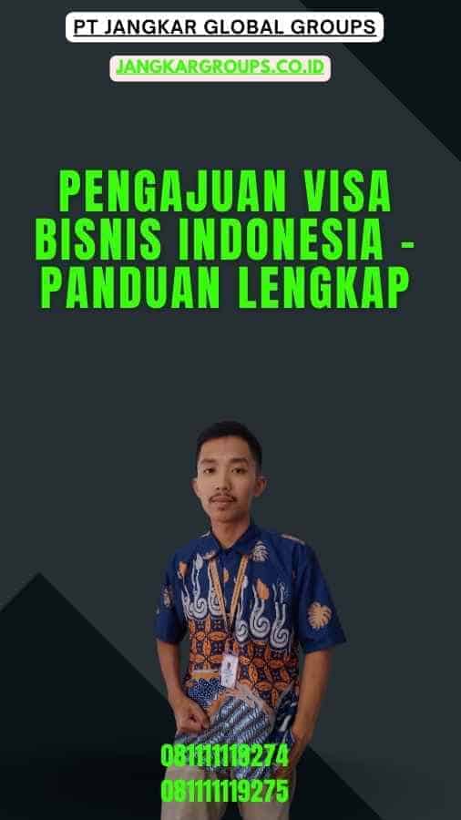 Pengajuan Visa Bisnis Indonesia - Panduan Lengkap