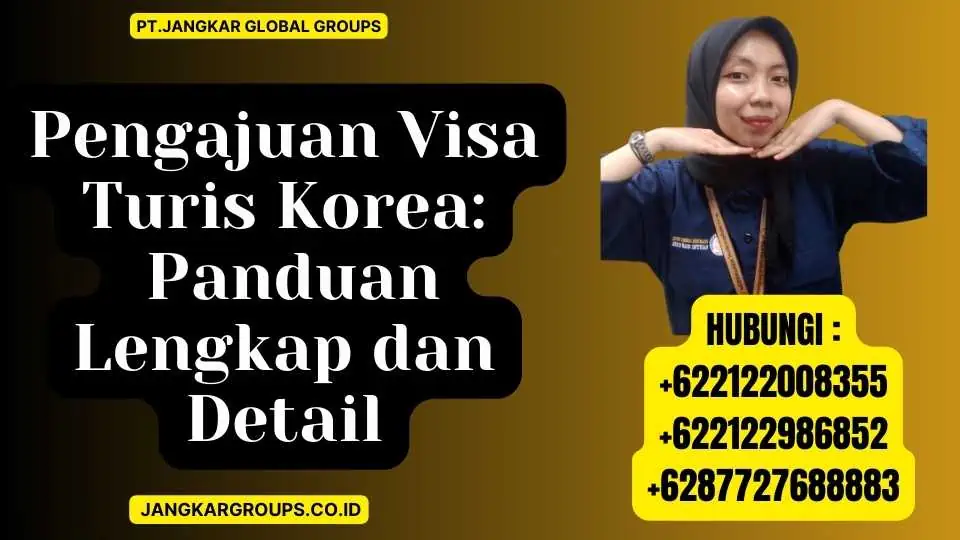 Pengajuan Visa Turis Korea Panduan Lengkap dan Detail