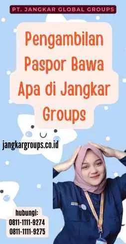 Pengambilan Paspor Bawa Apa di Jangkar Groups