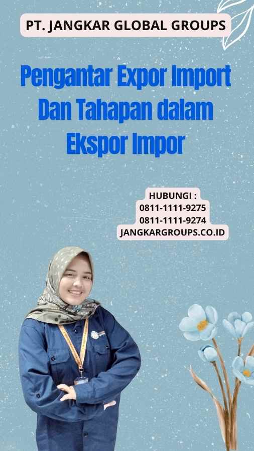 Pengantar Expor Import Dan Tahapan dalam Ekspor Impor