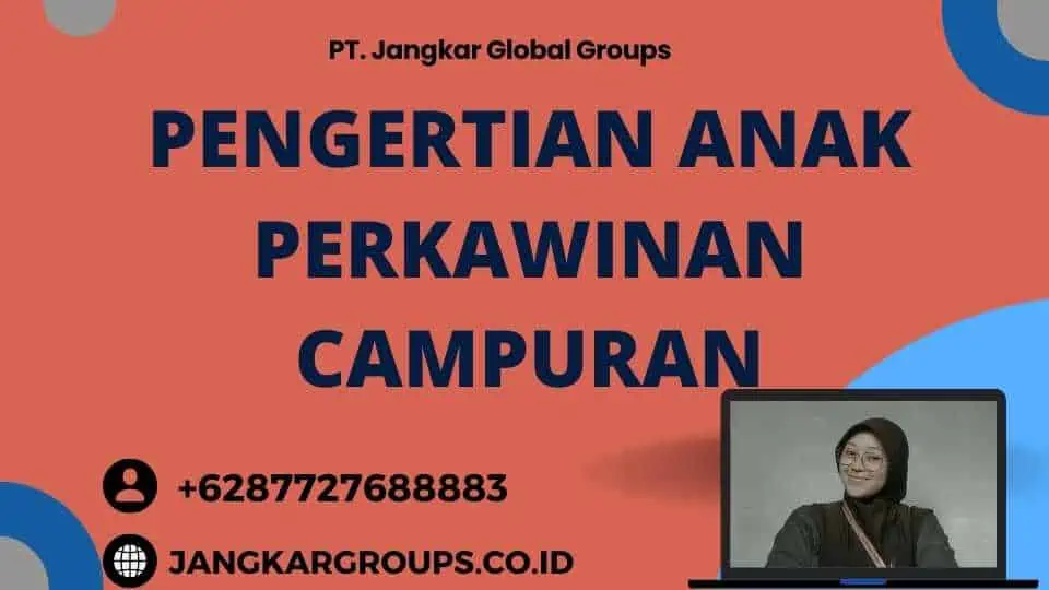 Pengertian Anak Perkawinan Campuran