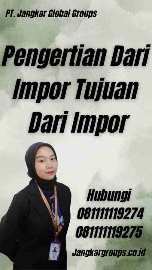 Pengertian Dari Impor Tujuan Dari Impor