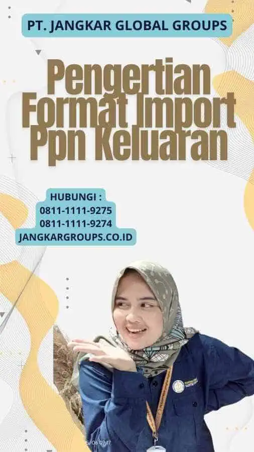 Pengertian Format Import Ppn Keluaran