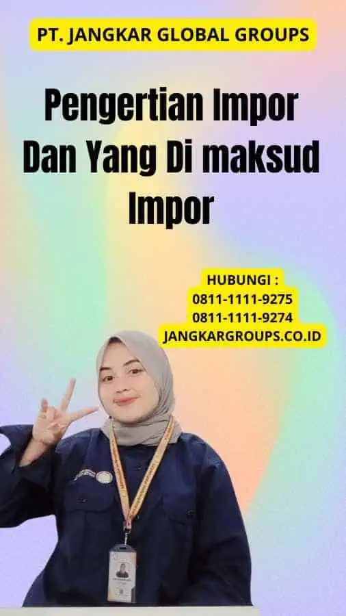 Pengertian Impor Dan Yang Di maksud Impor