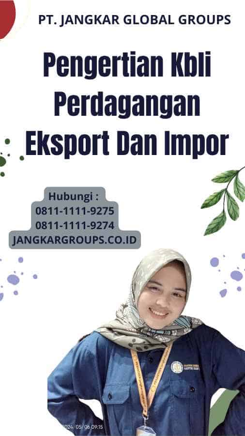 Pengertian Kbli Perdagangan Eksport Dan Impor