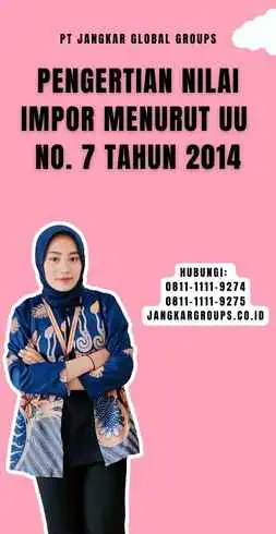 Pengertian Nilai Impor Menurut UU No. 7 Tahun 2014